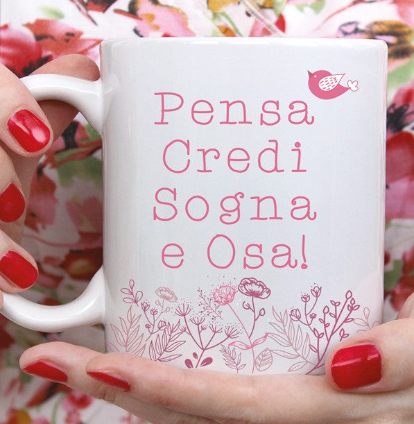 Tazza pensa credi sogna e osa