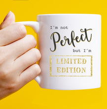 Carica l&#39;immagine nel visualizzatore di Gallery, Tazza I&#39;m not perfect I&#39;m limited edition
