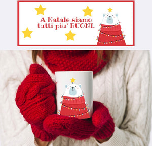 Tazza "A Natale siamo tutti più buoni"
